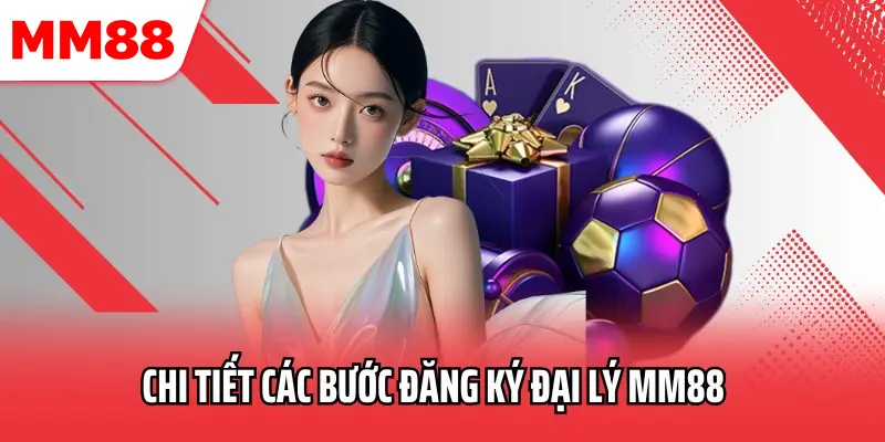 Hướng dẫn các bước gia nhập MM88